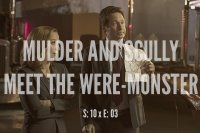 S10E03: Mulder and Scully Meet the Were-Monster
