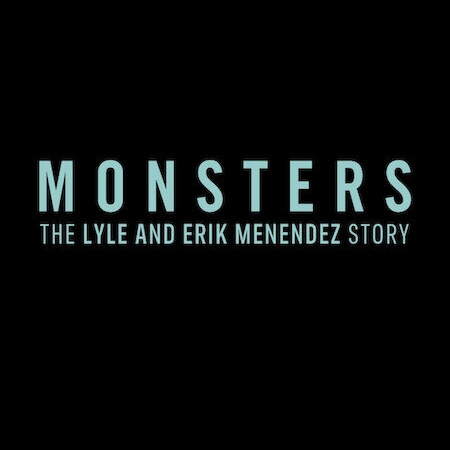 Monsters: The Lyle and Erik Menendez Story