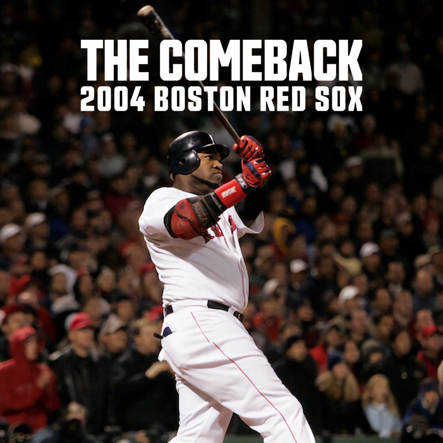 The Comeback: 2004 Boston Red Sox